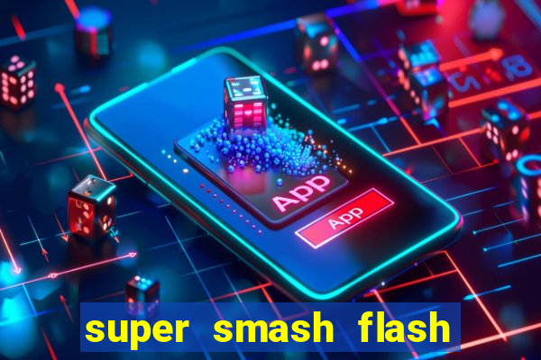 super smash flash 2 jogos 360